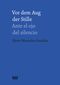 Vor dem Aug der Stille – Ante el ojo del silencio Cover des Buches Vor dem Aug der Stille – Ante el ojo del silencio (ISBN: 9783949168215)