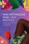Was mittwochs war, und freitags Cover des Buches Was mittwochs war, und freitags (ISBN: 9783949554056)
