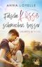 Falsche Küsse schmecken besser Cover des Buches Falsche Küsse schmecken besser (ISBN: 9783949727405)