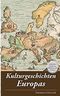 Kulturgeschichten Europas Cover des Buches Kulturgeschichten Europas (ISBN: 9783950480085)