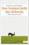 Den Letzten beißt das Schwein Cover des Buches Den Letzten beißt das Schwein (ISBN: 9783954510597)