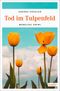 Tod im Tulpenfeld Cover des Buches Tod im Tulpenfeld (ISBN: 9783954512751)