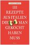 111 Rezepte aus Italien, die man gekocht haben muss Cover des Buches 111 Rezepte aus Italien, die man gekocht haben muss (ISBN: 9783954518630)