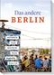 Das andere Berlin – Life. Style. City. Cover des Buches Das andere Berlin – Life. Style. City. (ISBN: 9783954533008)
