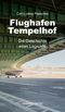 Flughafen Tempelhof Cover des Buches Flughafen Tempelhof (ISBN: 9783955103378)