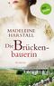 Die Brückenbauerin Cover des Buches Die Brückenbauerin (ISBN: 9783955206864)