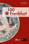 100 x Frankfurt Cover des Buches 100 x Frankfurt (ISBN: 9783955422622)