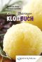 Kleines Thüringer Kloßbuch Cover des Buches Kleines Thüringer Kloßbuch (ISBN: 9783955600143)