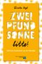 Zwei Pfund Sonne, bitte! Cover des Buches Zwei Pfund Sonne, bitte! (ISBN: 9783955870584)