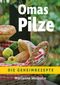 Omas Pilze Cover des Buches Omas Pilze (ISBN: 9783956315688)