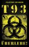T93, Band 1: Überlebe! Cover des Buches T93, Band 1: Überlebe! (ISBN: 9783956340161)
