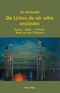 Die Lichter, die wir selbst entzünden Cover des Buches Die Lichter, die wir selbst entzünden (ISBN: 9783956690570)