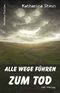 Alle Wege führen zum Tod Cover des Buches Alle Wege führen zum Tod (ISBN: 9783957200877)
