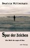 Spur der Zeichen Cover des Buches Spur der Zeichen (ISBN: 9783957201577)