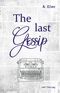 The last Gossip Cover des Buches The last Gossip (ISBN: 9783957203717)