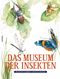 Das Museum der Insekten Cover des Buches Das Museum der Insekten (ISBN: 9783957280879)