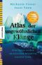 Atlas der ungewöhnlichen Klänge Cover des Buches Atlas der ungewöhnlichen Klänge (ISBN: 9783957286628)