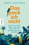Das pack ich nicht Cover des Buches Das pack ich nicht (ISBN: 9783957289056)