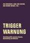 Trigger-Warnung Cover des Buches Trigger-Warnung (ISBN: 9783957323804)