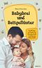 Babybrei und Bettgeflüster Cover des Buches Babybrei und Bettgeflüster (ISBN: 9783957342539)