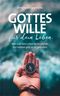 Gottes Wille für dein Leben Cover des Buches Gottes Wille für dein Leben (ISBN: 9783957346148)