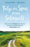 Folge der Spur deiner Sehnsucht Cover des Buches Folge der Spur deiner Sehnsucht (ISBN: 9783957347213)