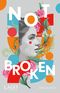 Not Broken Cover des Buches Not Broken (ISBN: 9783957612458)