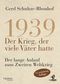 1939 – Der Krieg, der viele Väter hatte Cover des Buches 1939 – Der Krieg, der viele Väter hatte (ISBN: 9783957682109)