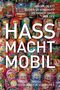 Hass macht mobil Cover des Buches Hass macht mobil (ISBN: 9783957910653)