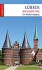 Lübeck an einem Tag Cover des Buches Lübeck an einem Tag (ISBN: 9783957970190)