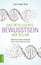 Das intelligente Bewusstsein der Zellen Cover des Buches Das intelligente Bewusstsein der Zellen (ISBN: 9783958033634)