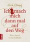 Ich mach mich dann mal auf den Weg Cover des Buches Ich mach mich dann mal auf den Weg (ISBN: 9783958034020)