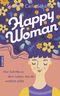 Happy Woman Cover des Buches Happy Woman (ISBN: 9783958034914)