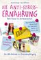 Die Anti-Stress-Ernährung Cover des Buches Die Anti-Stress-Ernährung (ISBN: 9783958140325)