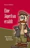 Eine Jägerfrau erzählt Cover des Buches Eine Jägerfrau erzählt (ISBN: 9783958400047)
