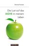 Die Lust auf das Mehr in meinem Leben Cover des Buches Die Lust auf das Mehr in meinem Leben (ISBN: 9783958405882)