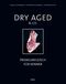 Dry Aged & Co. Cover des Buches Dry Aged & Co. (ISBN: 9783958431560)