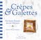 Crêpes & Galettes - Die besten Rezepte aus der Bretagne Cover des Buches Crêpes & Galettes - Die besten Rezepte aus der Bretagne (ISBN: 9783958433731)