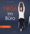 Yoga im Büro Cover des Buches Yoga im Büro (ISBN: 9783958437142)