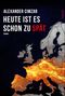 Heute ist es schon zu spät Cover des Buches Heute ist es schon zu spät (ISBN: 9783958693562)