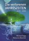 Die verlorenen Jahreszeiten Cover des Buches Die verlorenen Jahreszeiten (ISBN: 9783958766754)