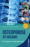 Osteoporose ist heilbar! Cover des Buches Osteoporose ist heilbar! (ISBN: 9783958834996)