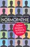 Normopathie - Das drängendste Problem unserer Zeit Cover des Buches Normopathie - Das drängendste Problem unserer Zeit (ISBN: 9783958835450)