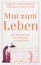 Mut zum Leben Cover des Buches Mut zum Leben (ISBN: 9783958904255)