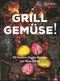 Grill Gemüse! Cover des Buches Grill Gemüse! (ISBN: 9783959614030)