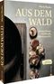 Aus dem Wald Cover des Buches Aus dem Wald (ISBN: 9783959616799)