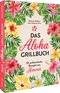 Das Aloha-Grillbuch Cover des Buches Das Aloha-Grillbuch (ISBN: 9783959617888)