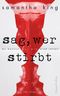 Sag, wer stirbt Cover des Buches Sag, wer stirbt (ISBN: 9783959671569)