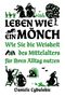 Leben wie ein Mönch Cover des Buches Leben wie ein Mönch (ISBN: 9783959726337)