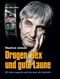 Drogen, Sex und gute Laune Cover des Buches Drogen, Sex und gute Laune (ISBN: 9783959901000)